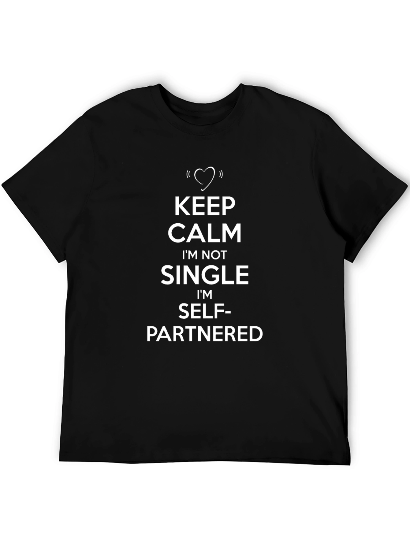 Self-Partnered T-Shirt: Keep Calm Funny Single Alternative