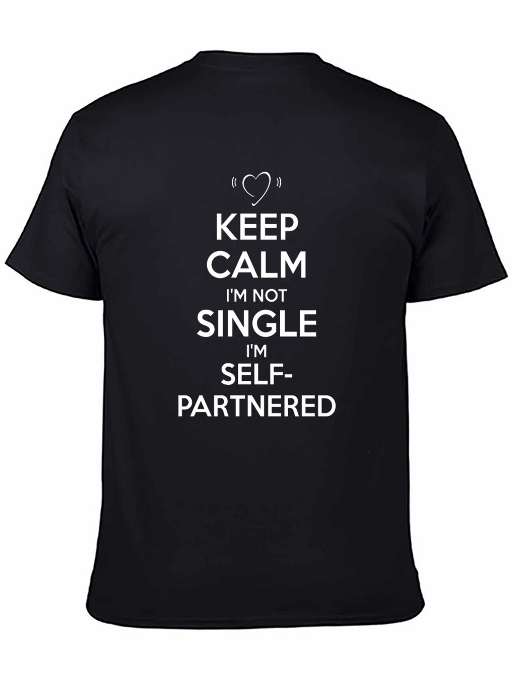 Self-Partnered T-Shirt: Keep Calm Funny Single Alternative