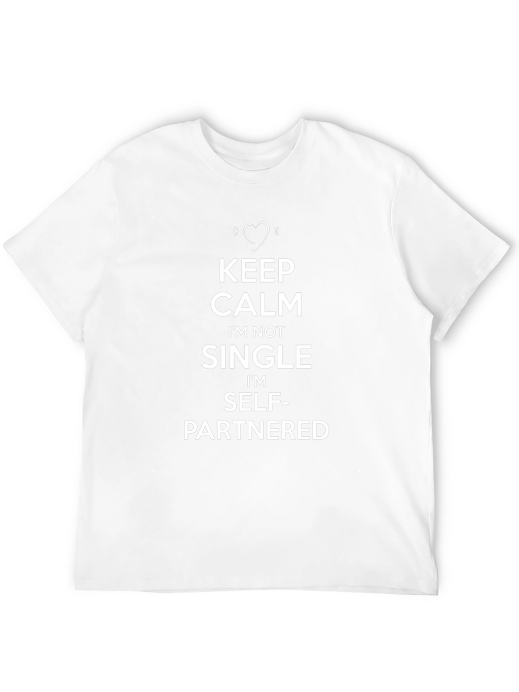 Self-Partnered T-Shirt: Keep Calm Funny Single Alternative