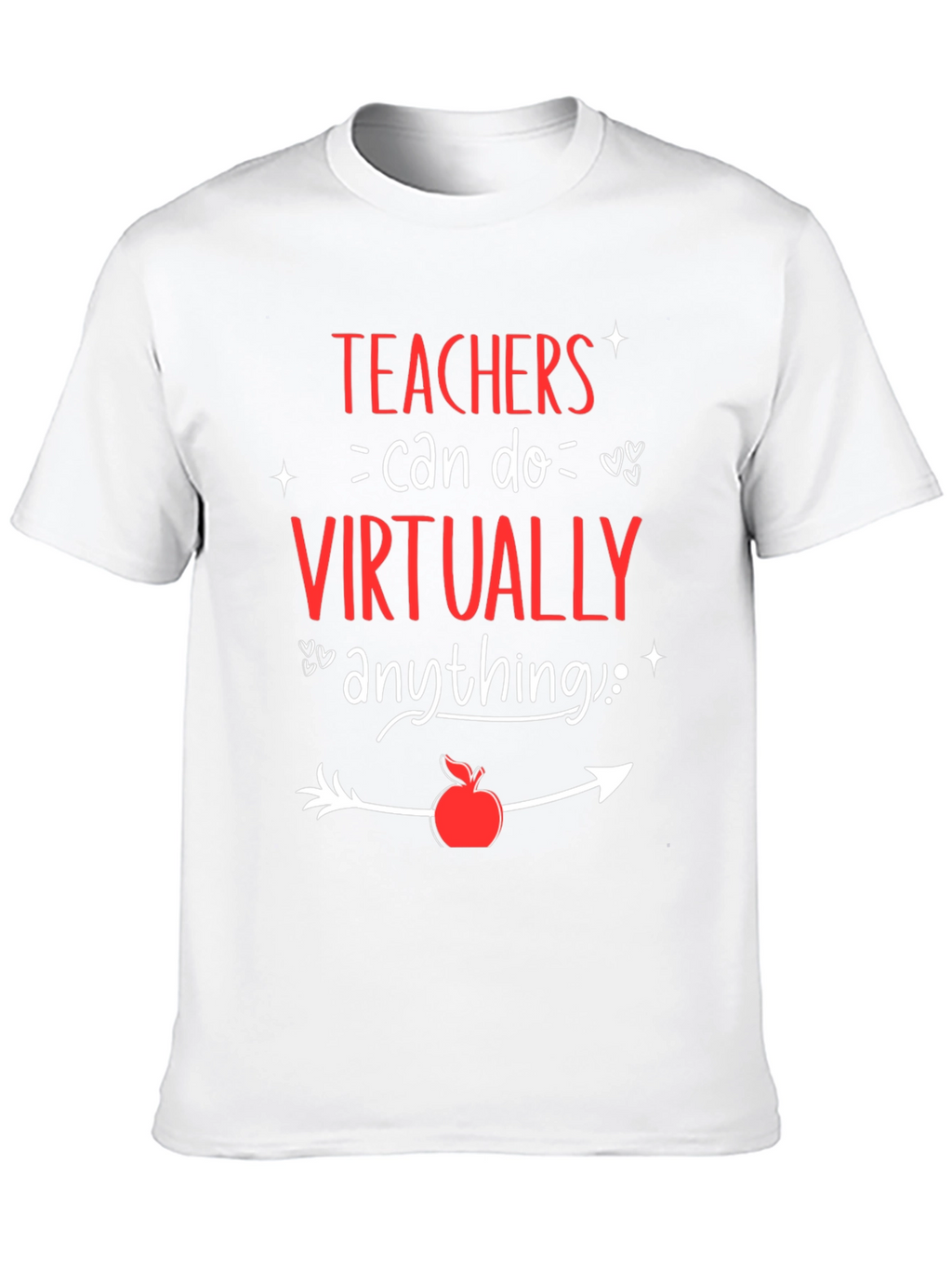 Teachers Can Do Virtually Anything T-Shirt