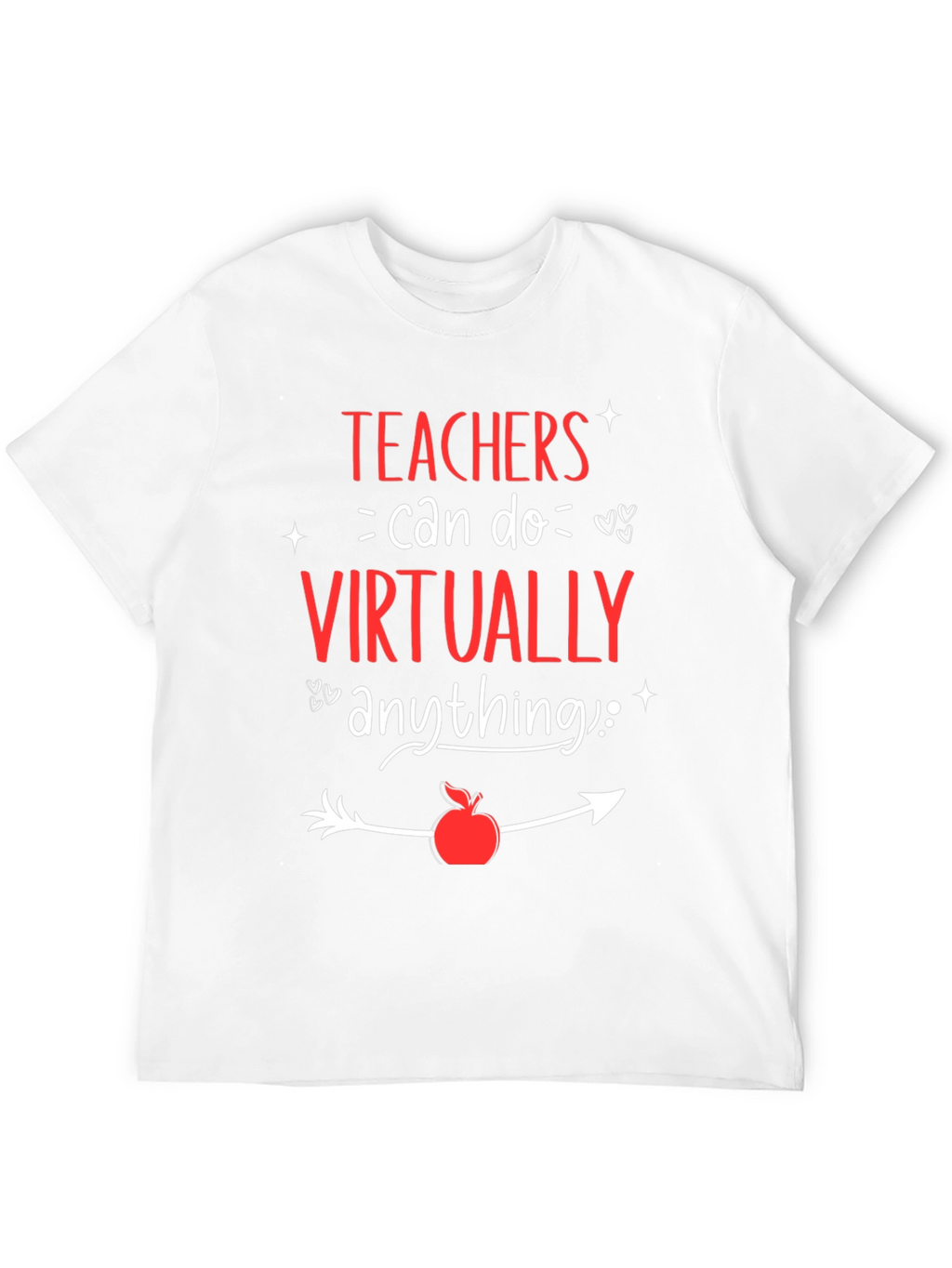 Teachers Can Do Virtually Anything T-Shirt