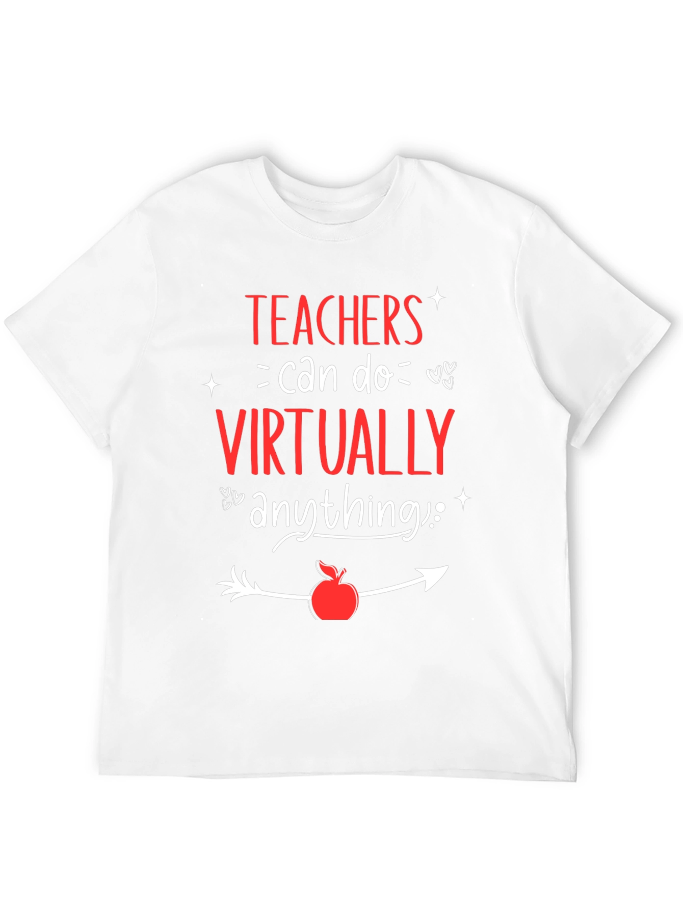 Teachers Can Do Virtually Anything T-Shirt
