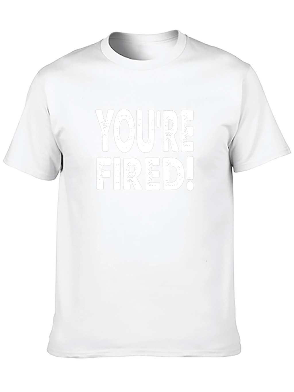 Youre Fired! Graphic Tee - Black Cotton T-Shirt