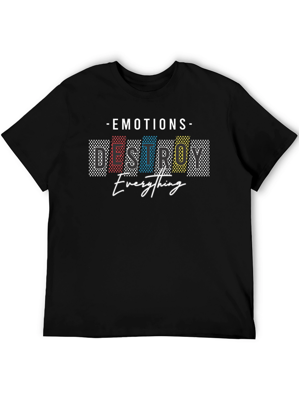 Emotions Destroy Everything Graphic Tee