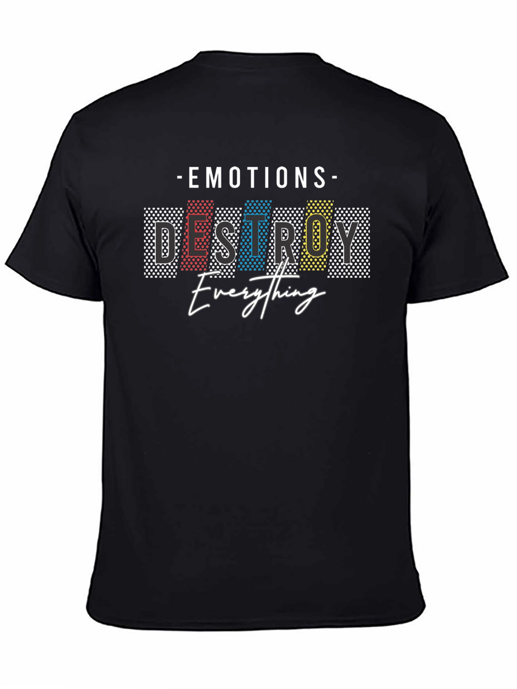 Emotions Destroy Everything Graphic Tee