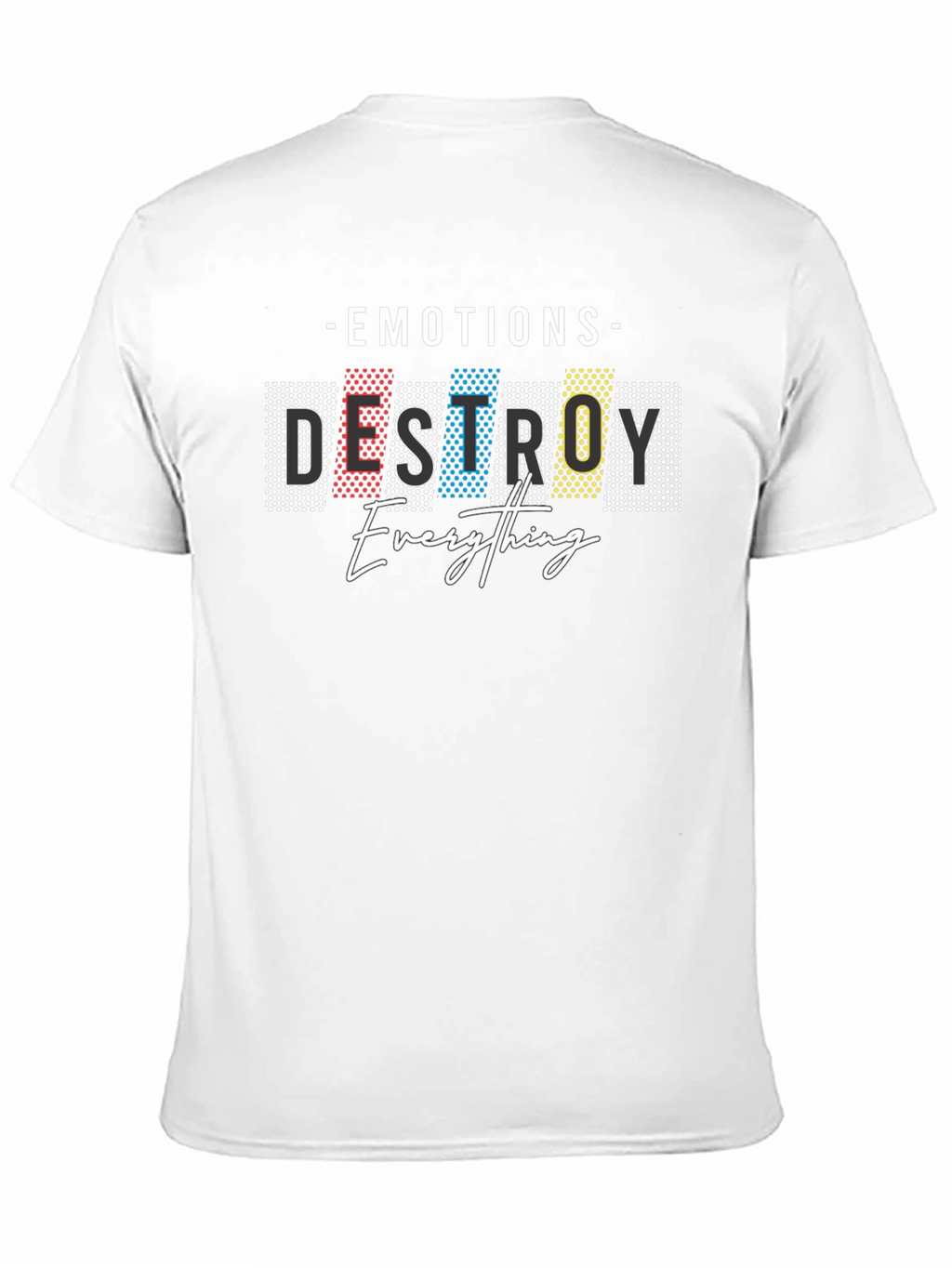 Emotions Destroy Everything Graphic Tee