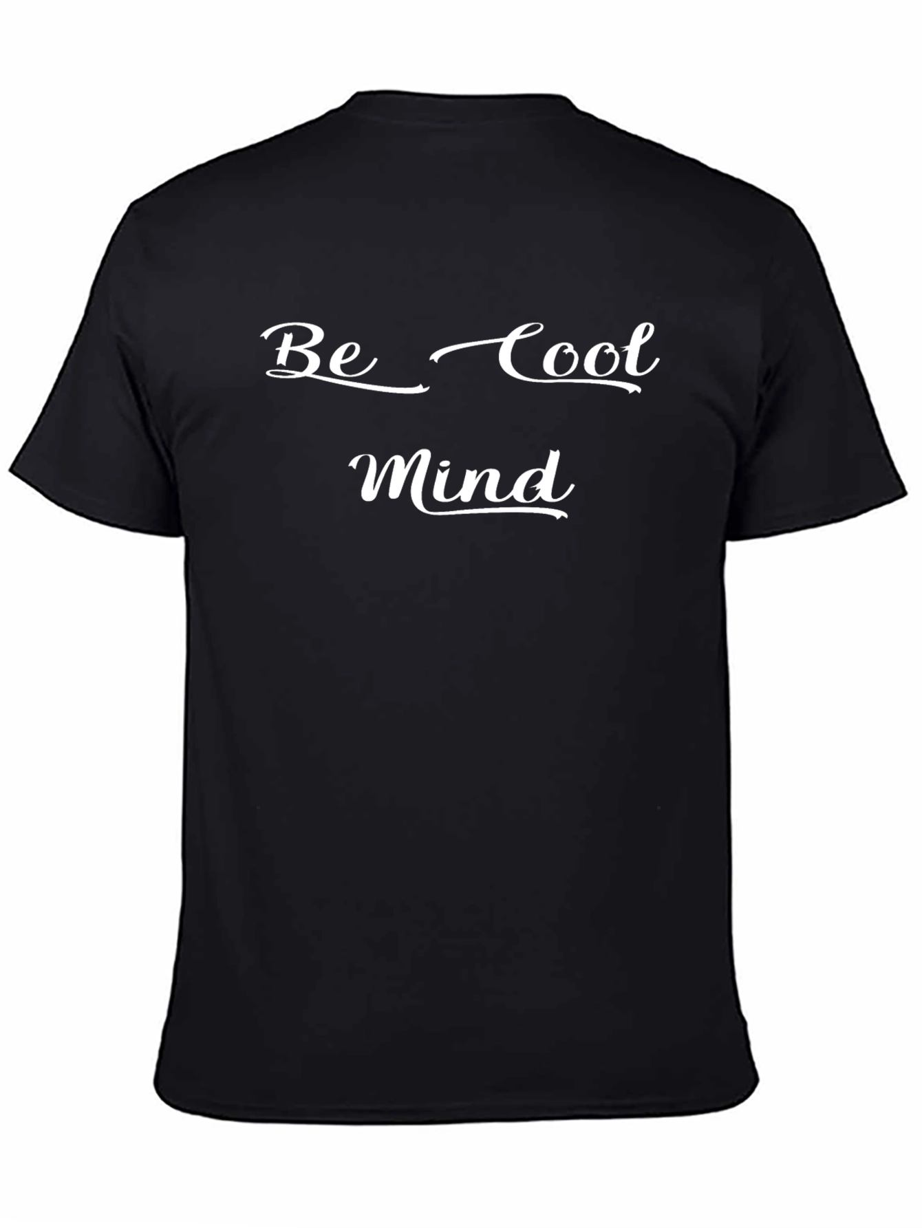 Be Cool Mind T-Shirt - Stylish Black Tee
