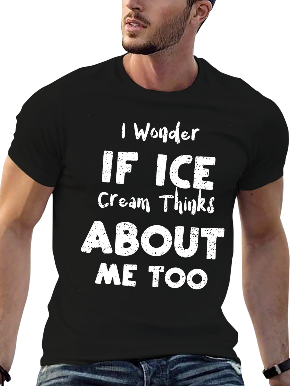 I Wonder if Ice Cream Thinks About Me Too T-Shirt
