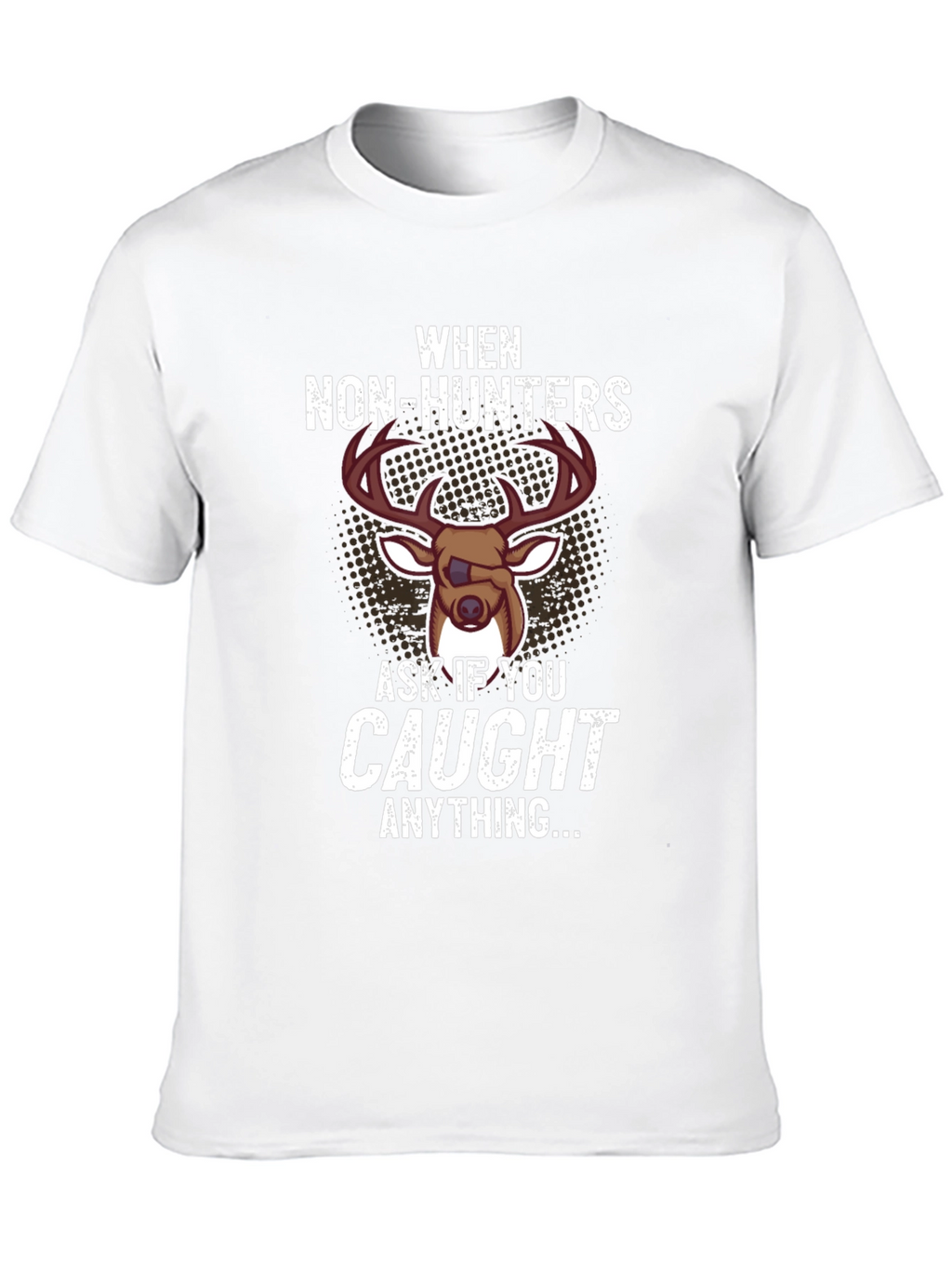 Funny Hunting T-Shirt - When Non-Hunters Ask...