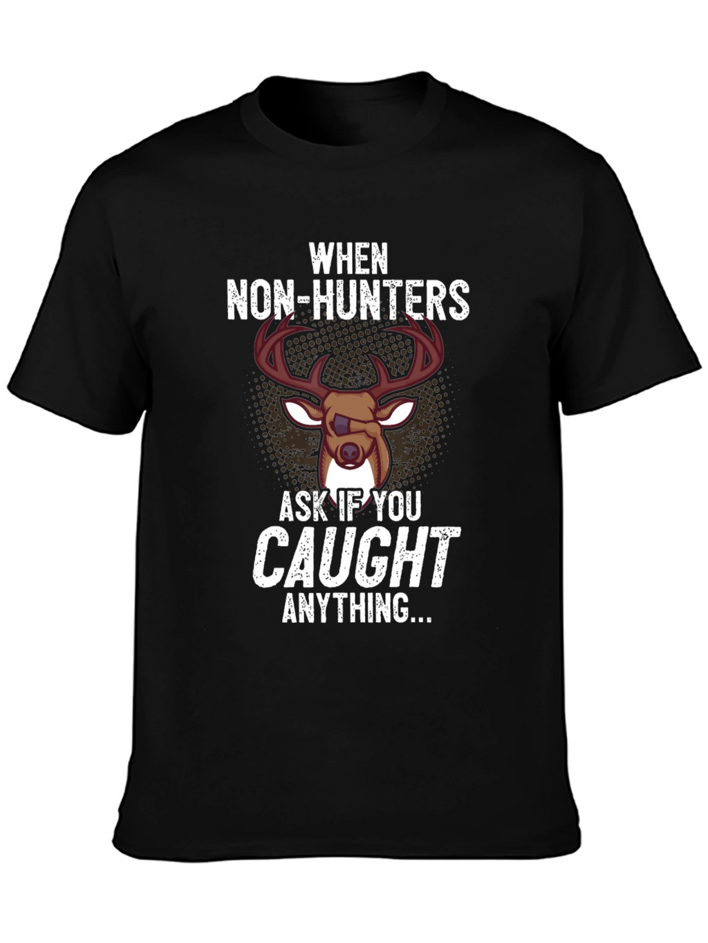 Funny Hunting T-Shirt - When Non-Hunters Ask...