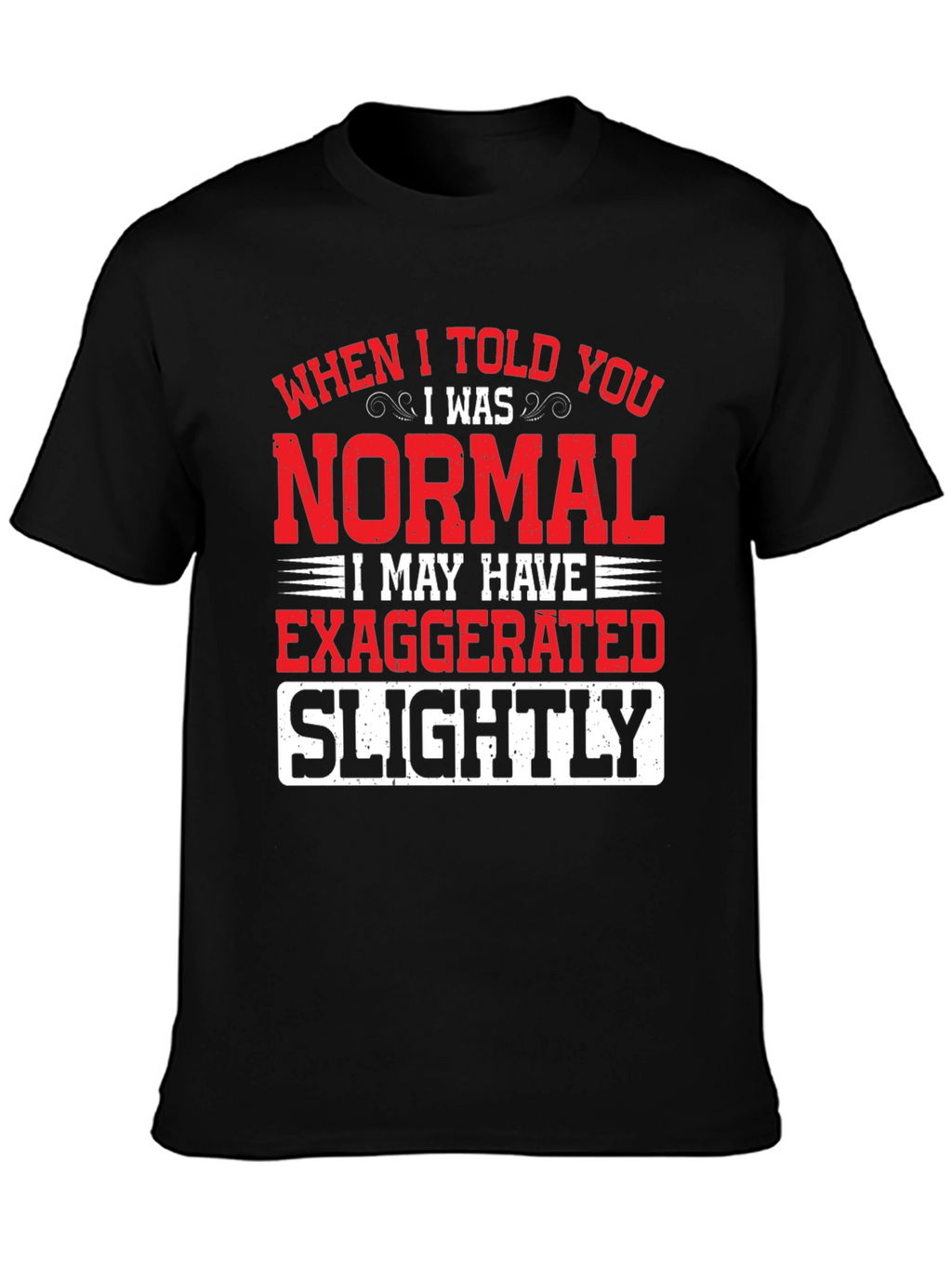 Funny Normal Exaggerated T-Shirt