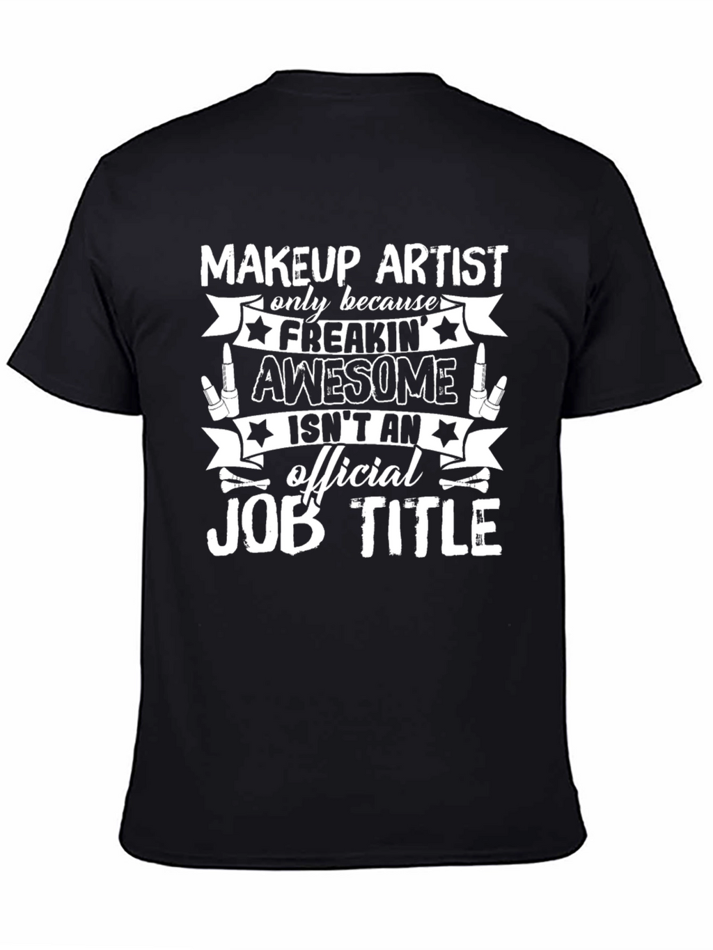 Makeup Artist Awesome Job Title T-Shirt