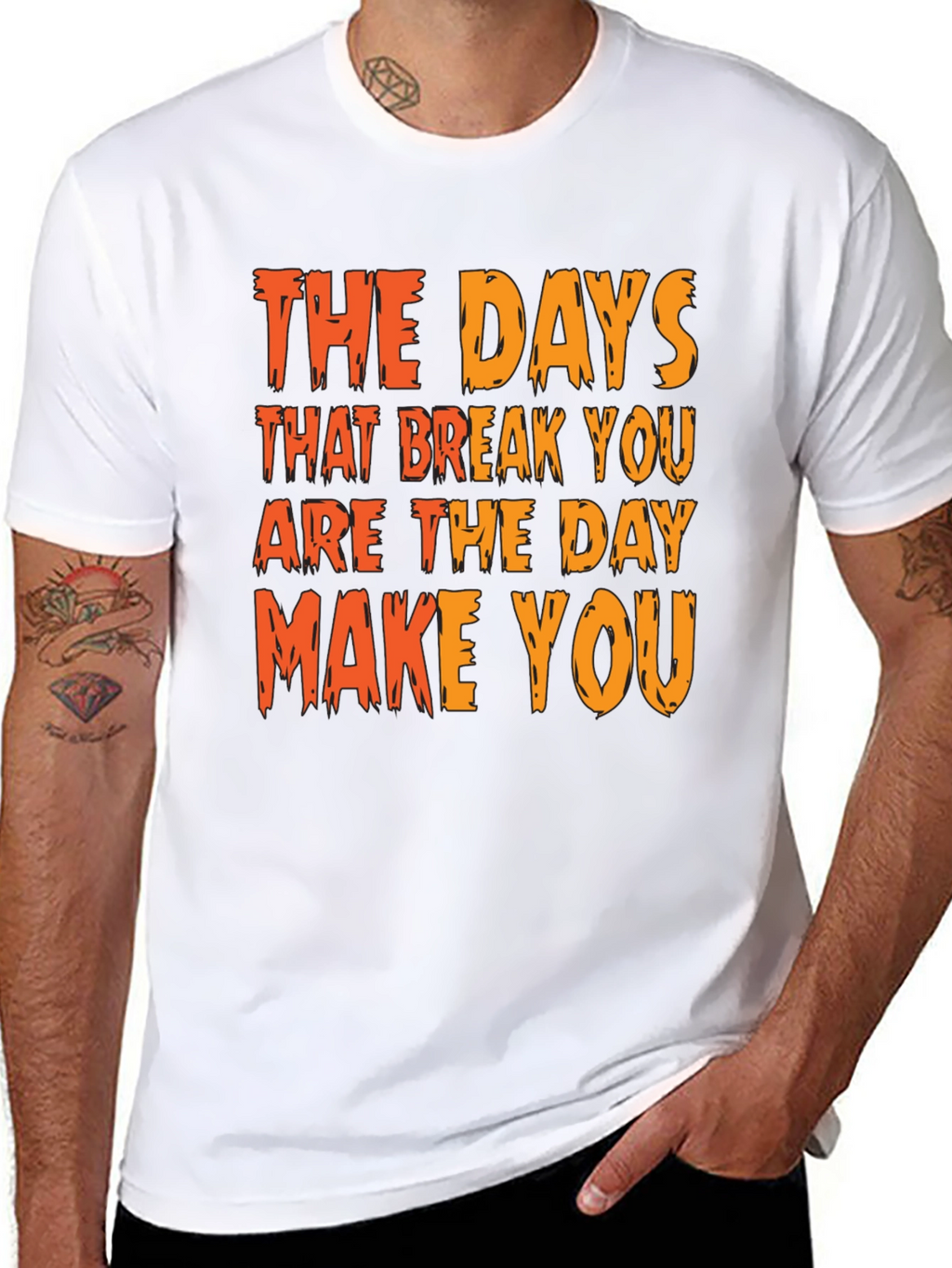 Inspirational Graphic Tee: The Days That Break You