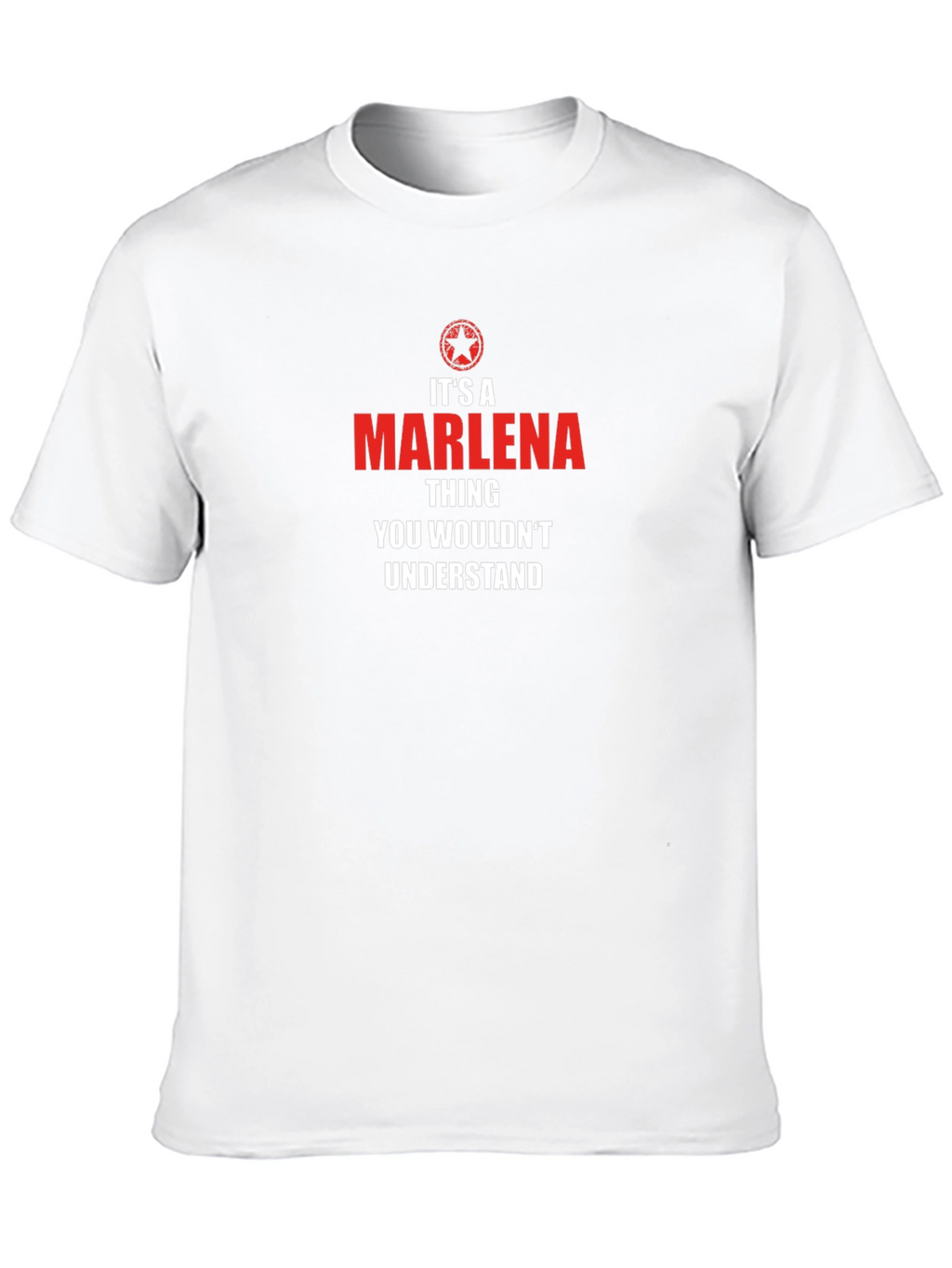 Its A Marlena Thing T-Shirt - You Wouldnt Understand