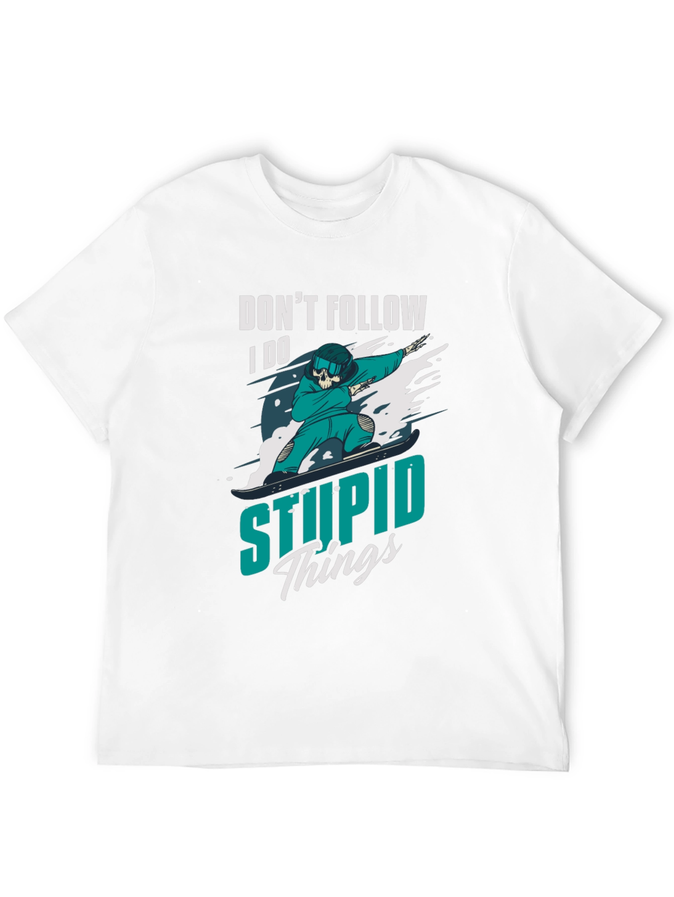 Dont Follow T-Shirt: I Do Stupid Things