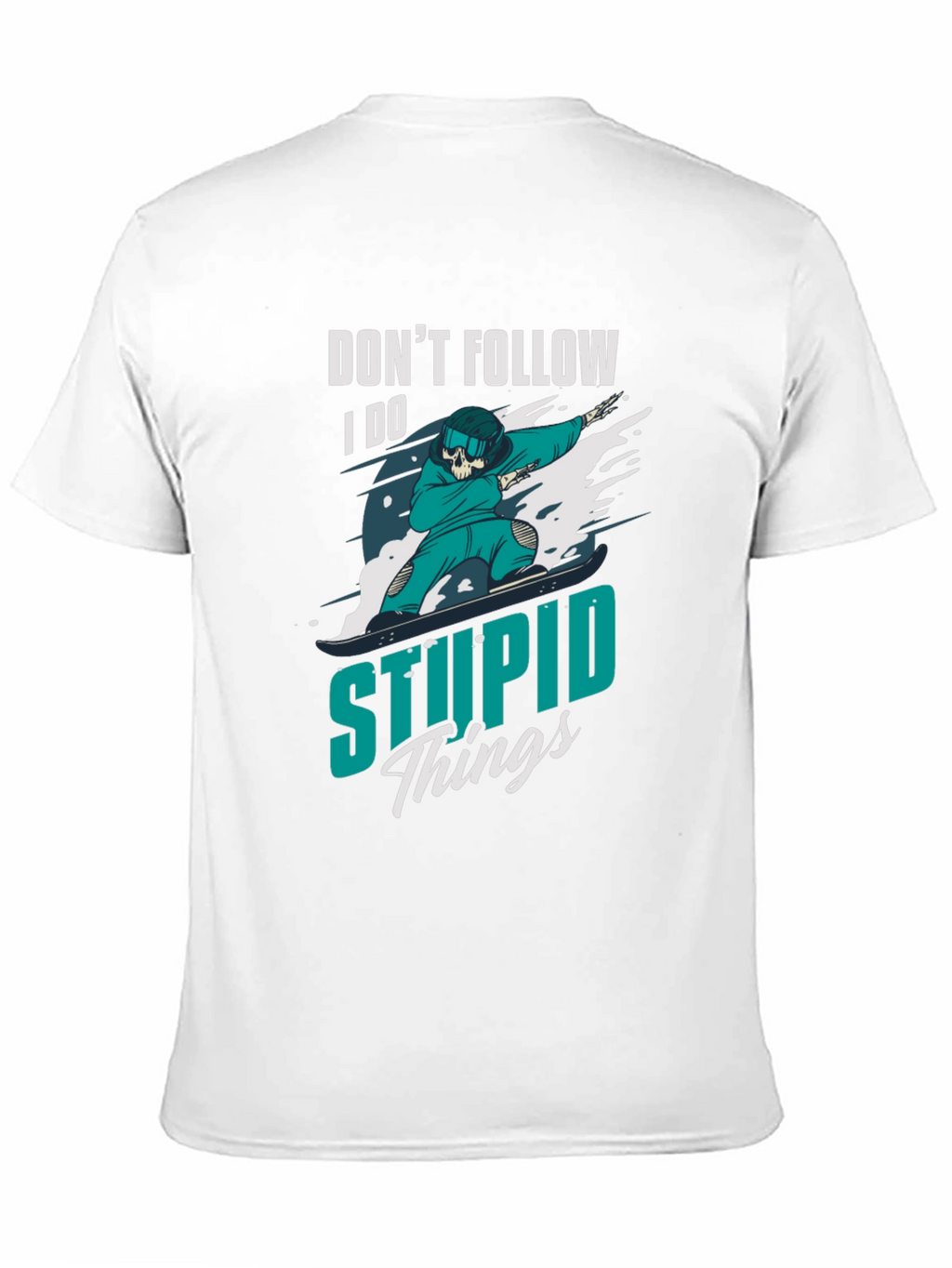 Dont Follow T-Shirt: I Do Stupid Things
