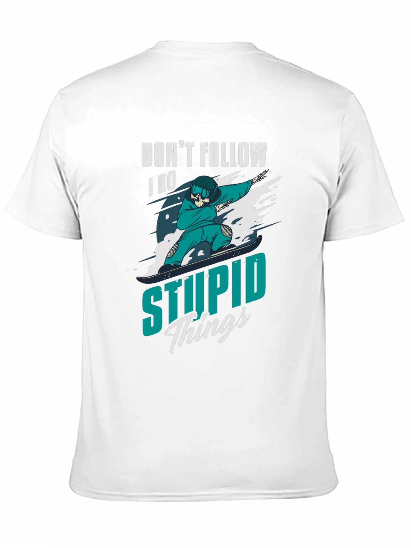 Dont Follow T-Shirt: I Do Stupid Things