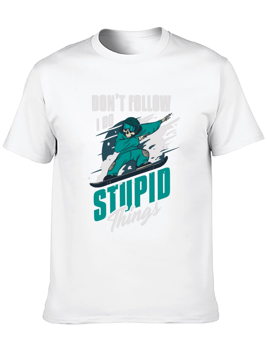 Dont Follow T-Shirt: I Do Stupid Things