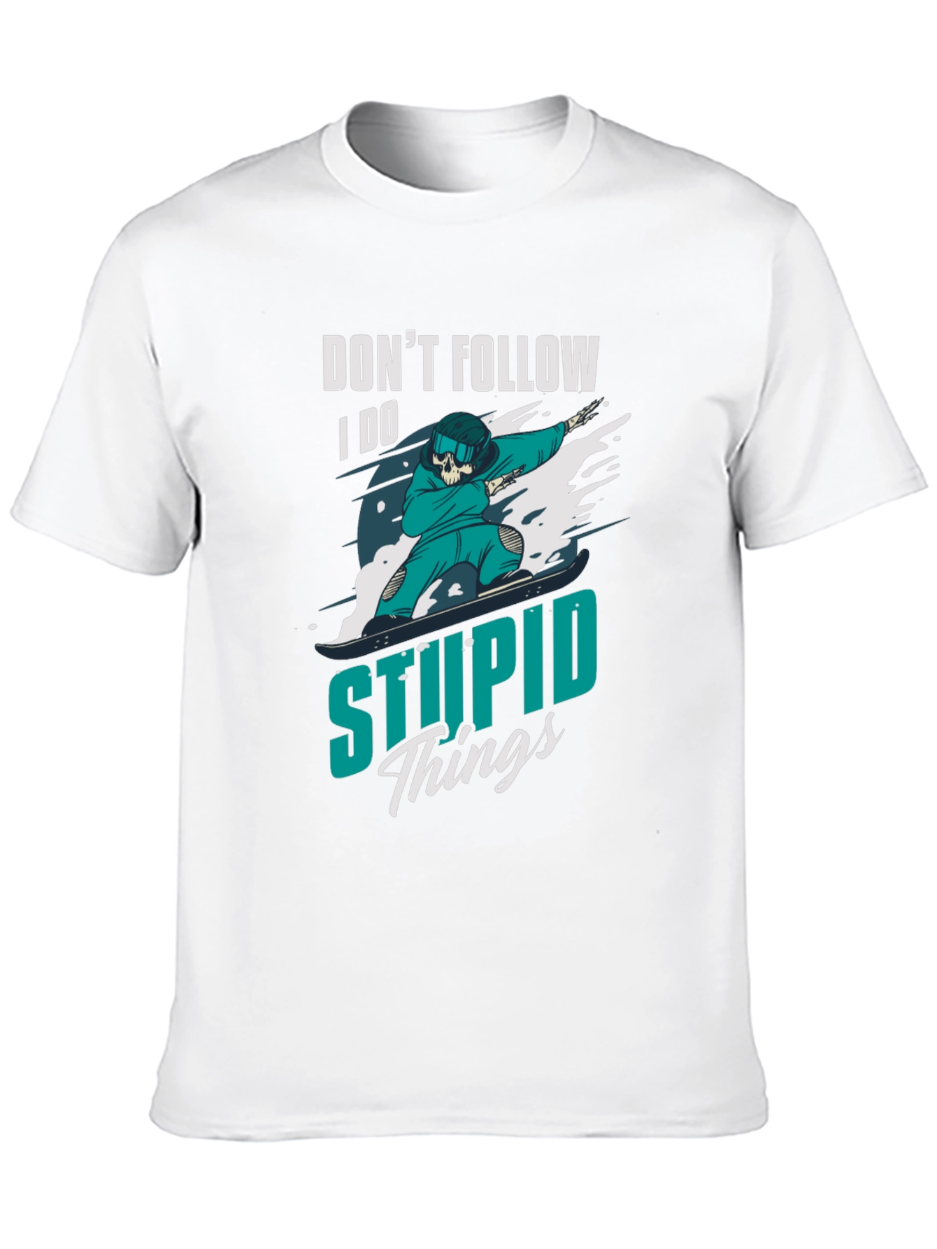 Dont Follow T-Shirt: I Do Stupid Things