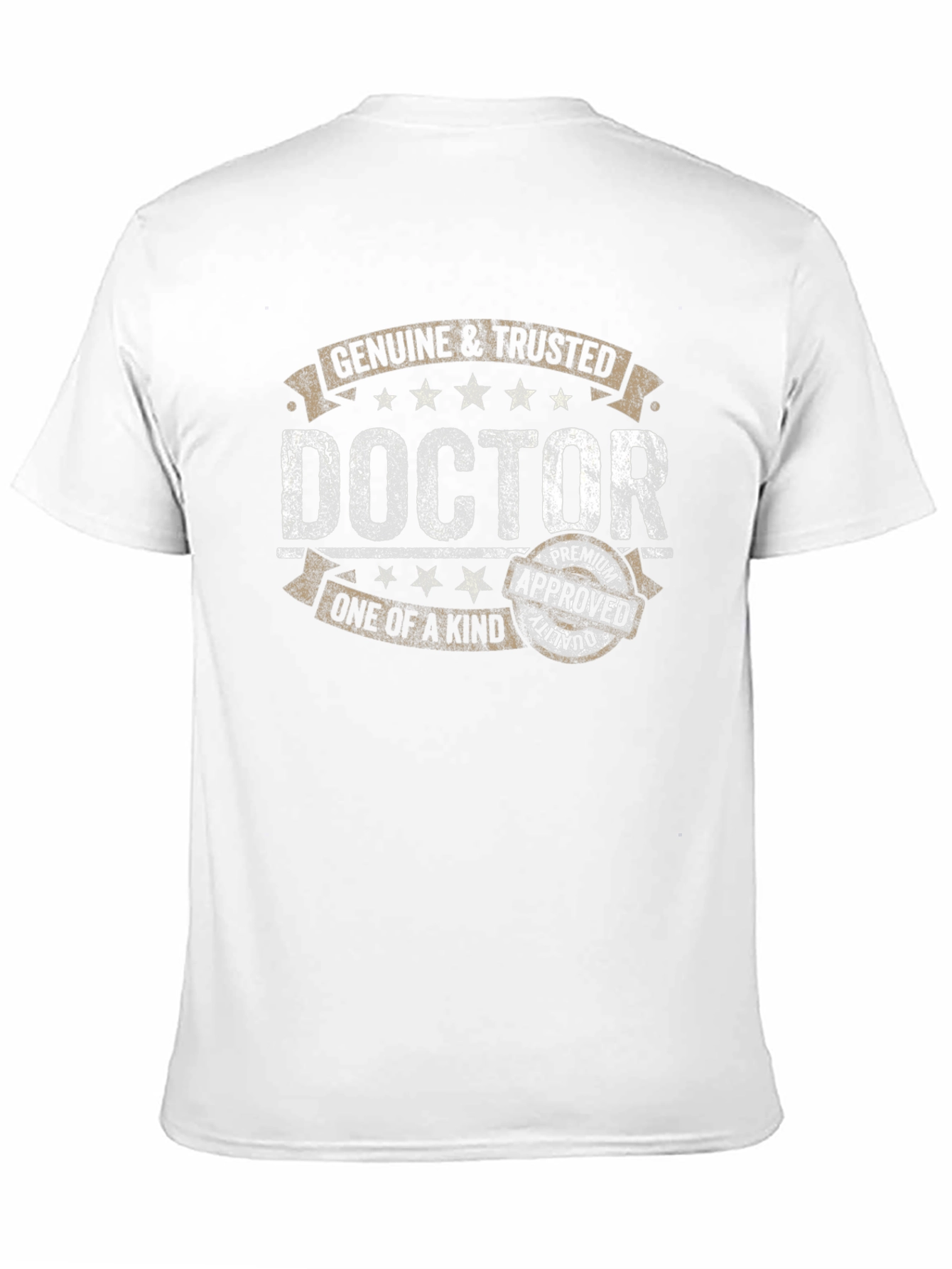 Genuine & Trusted Doctor T-Shirt - One of a Kind!