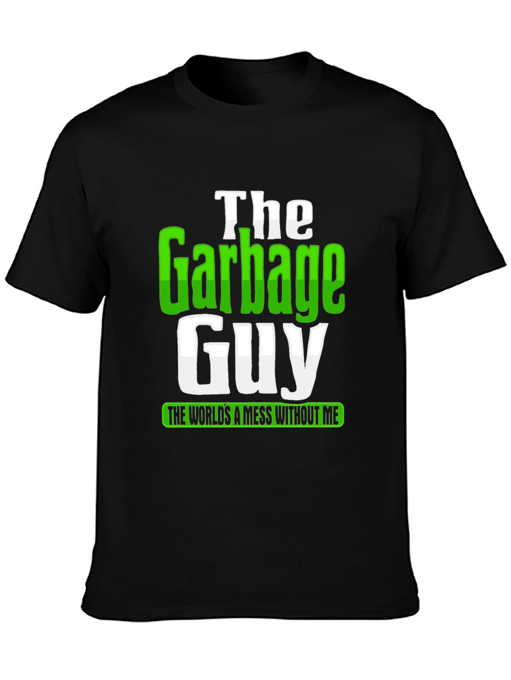 The Garbage Guy Funny Graphic T-Shirt
