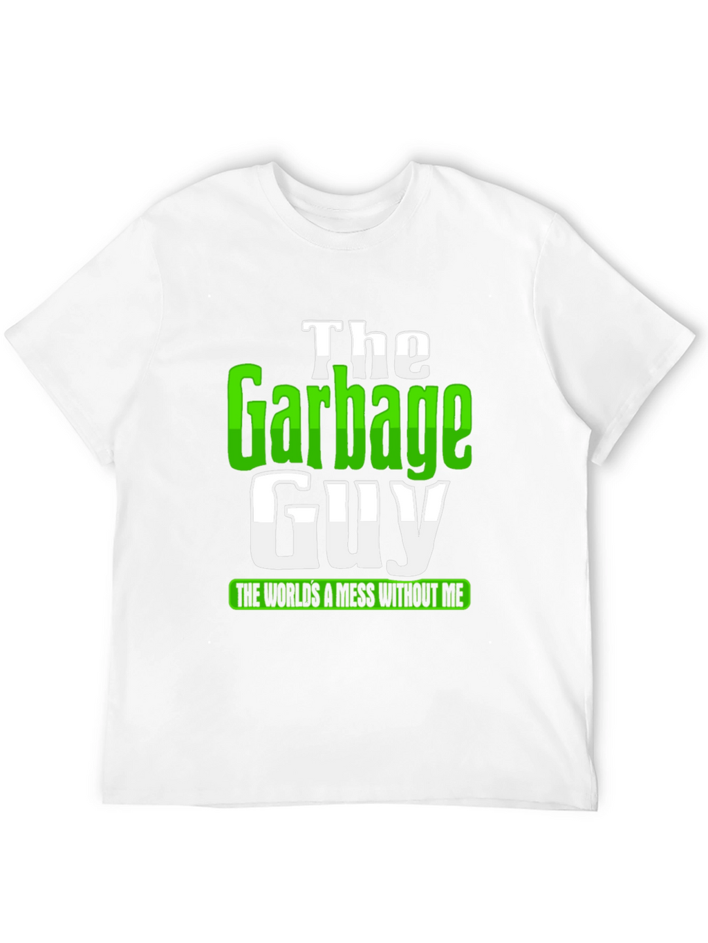 The Garbage Guy Funny Graphic T-Shirt