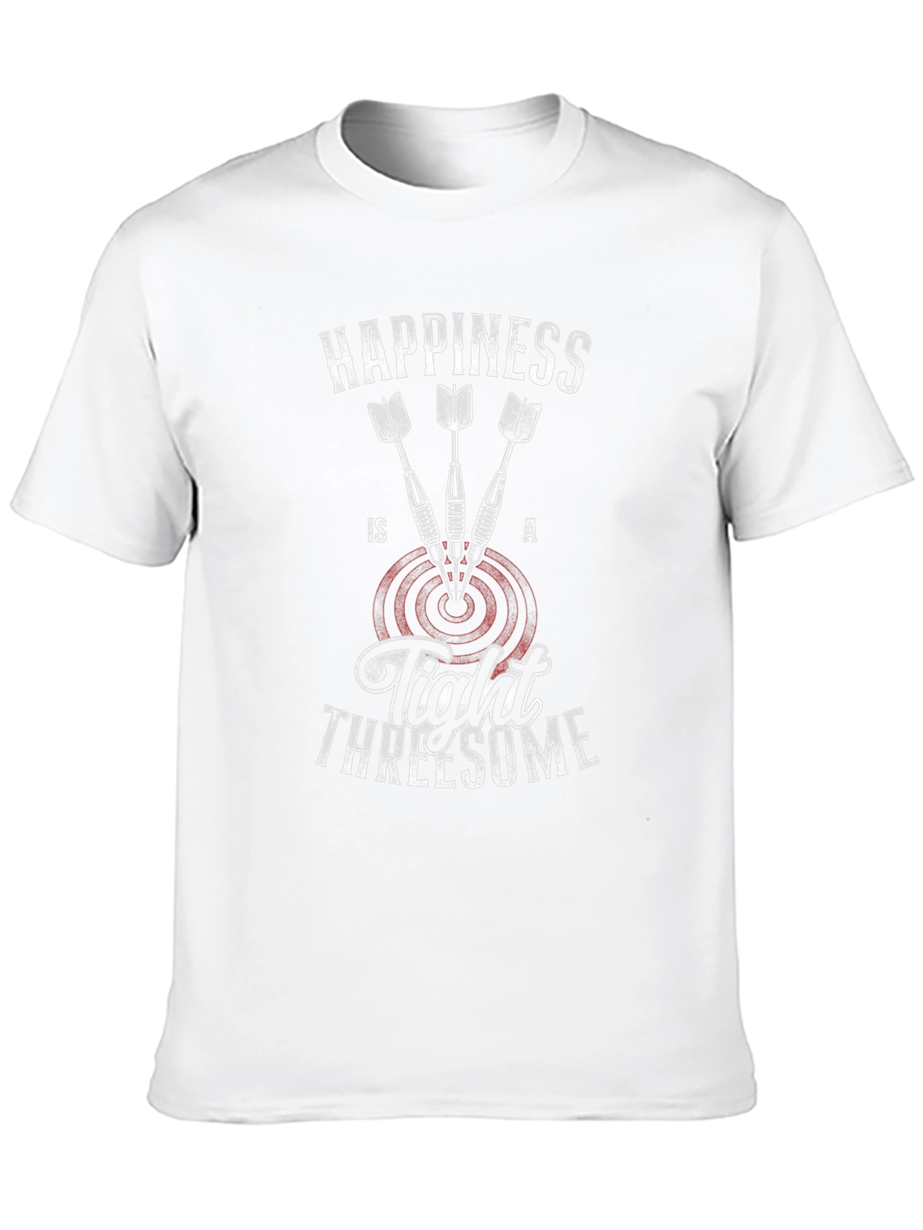 Happiness Is A Tight Threesome Dart T-Shirt
