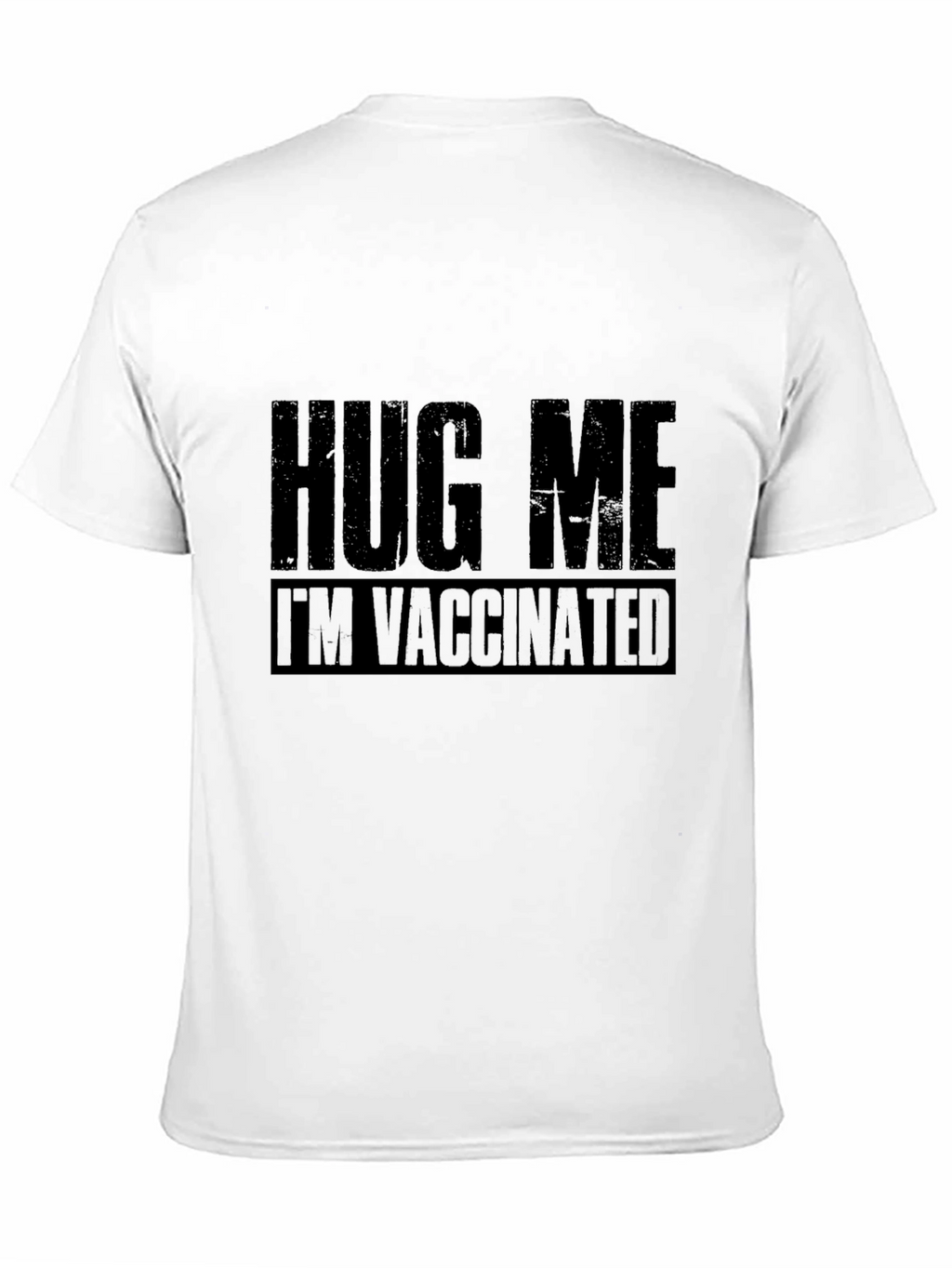 Hug Me Im Vaccinated T-Shirt