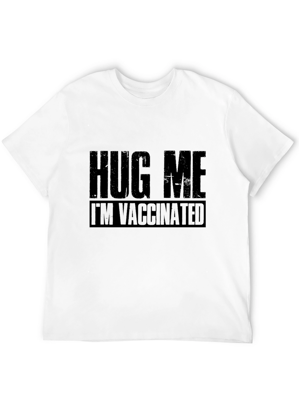 Hug Me Im Vaccinated T-Shirt