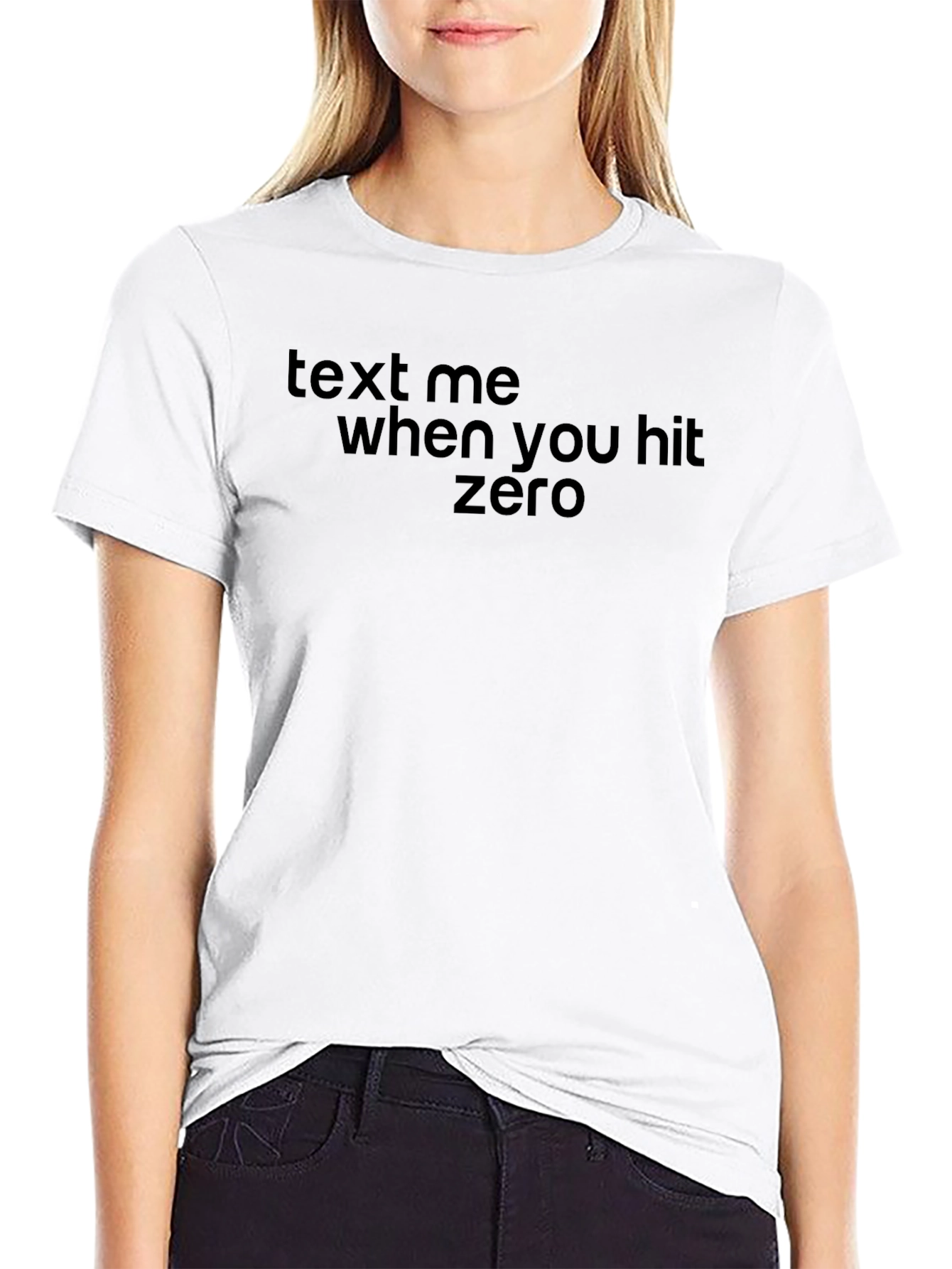 Text Me When You Hit Zero T-Shirt