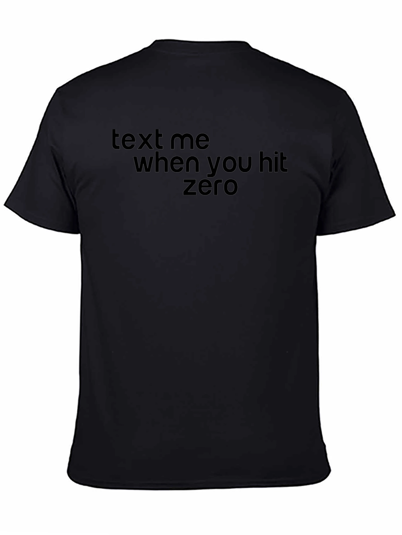 Text Me When You Hit Zero T-Shirt