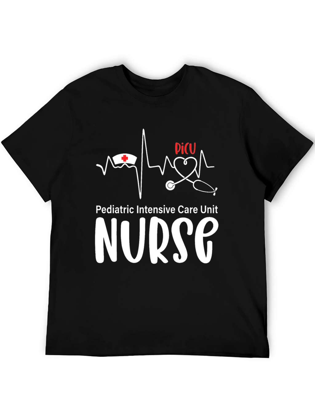 PICU Nurse T-Shirt - Pediatric Intensive Care