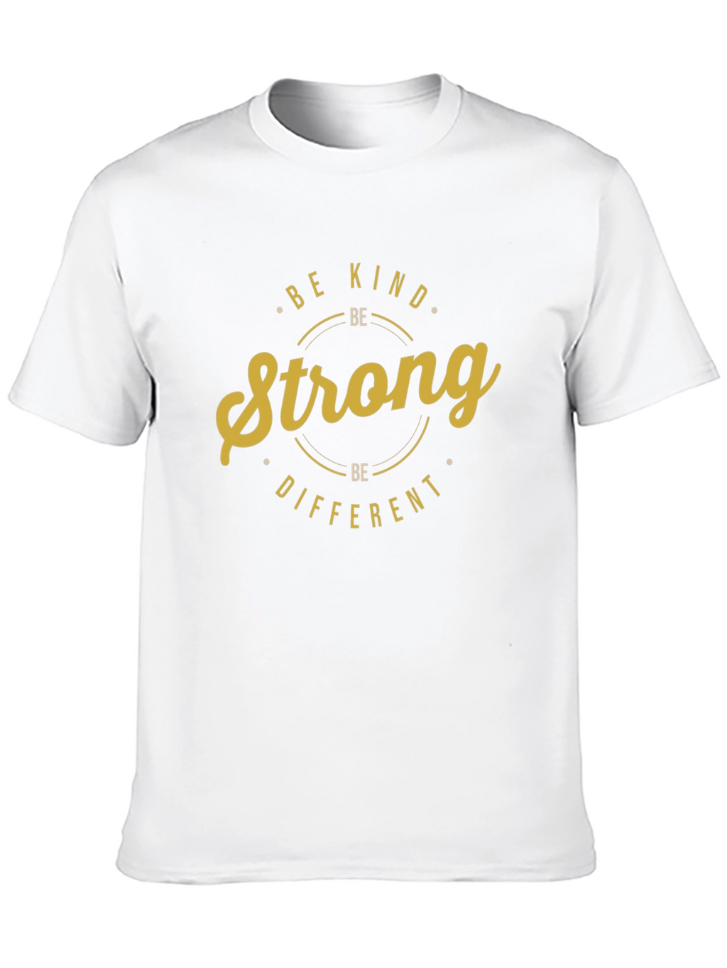 Be Kind Strong Different Graphic T-Shirt