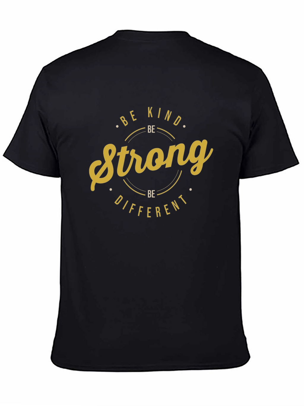 Be Kind Strong Different Graphic T-Shirt