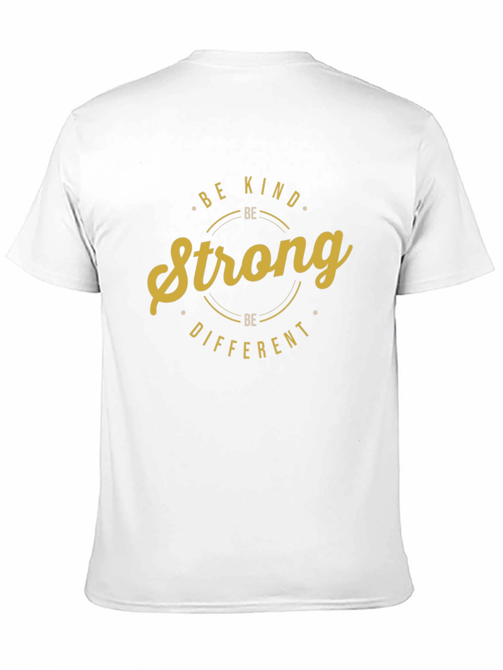 Be Kind Strong Different Graphic T-Shirt