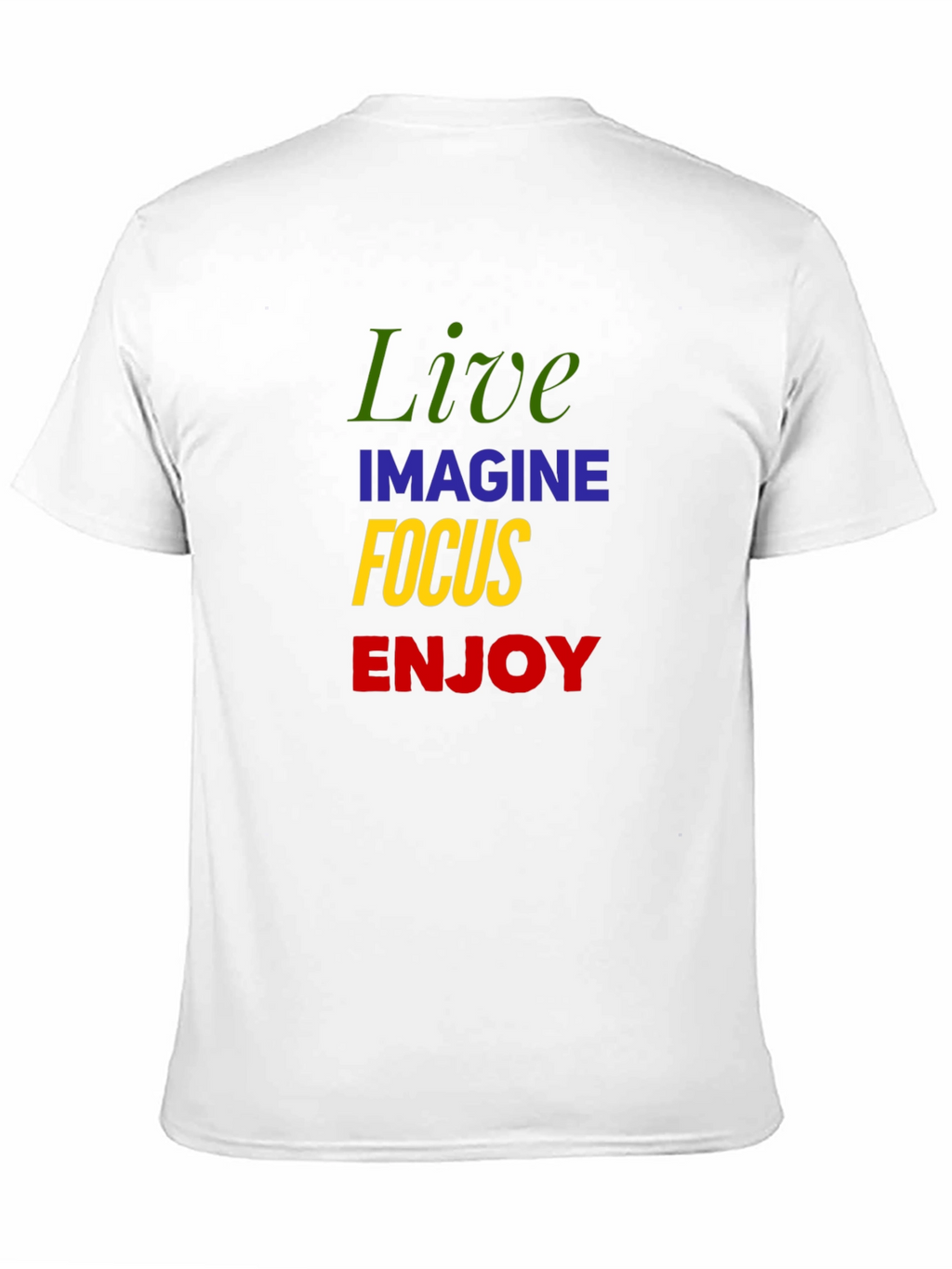 Live Imagine Focus Enjoy Graphic T-Shirt