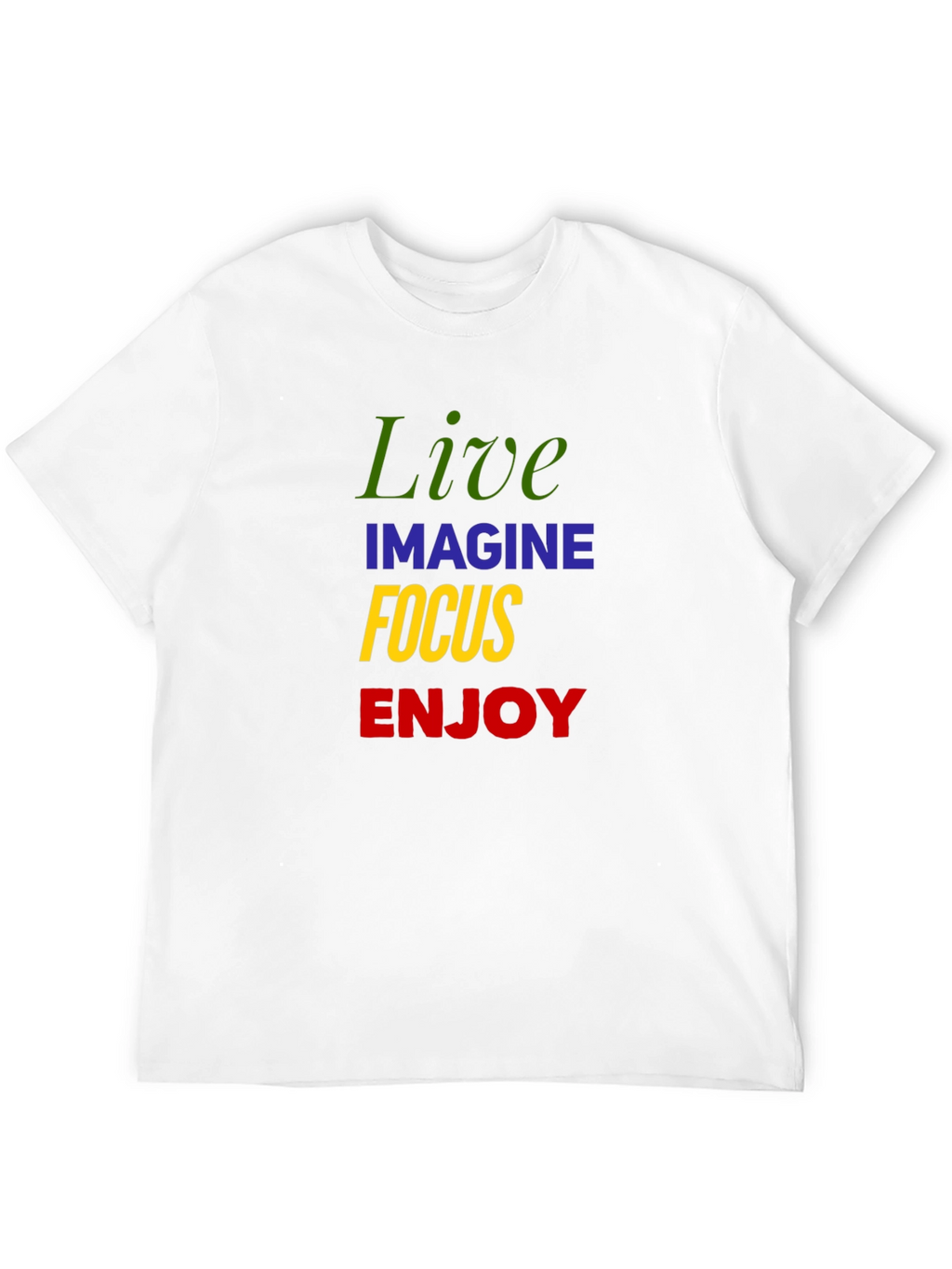 Live Imagine Focus Enjoy Graphic T-Shirt