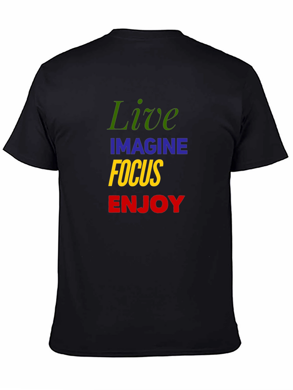 Live Imagine Focus Enjoy Graphic T-Shirt