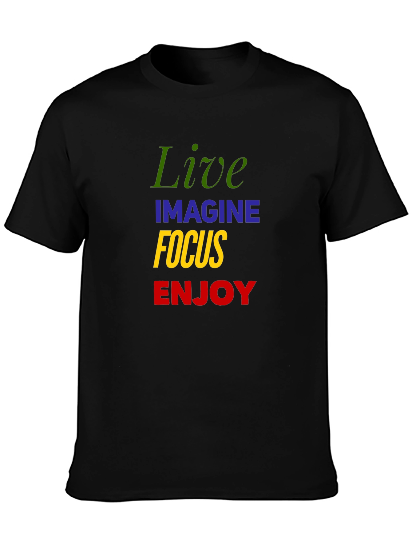 Live Imagine Focus Enjoy Graphic T-Shirt