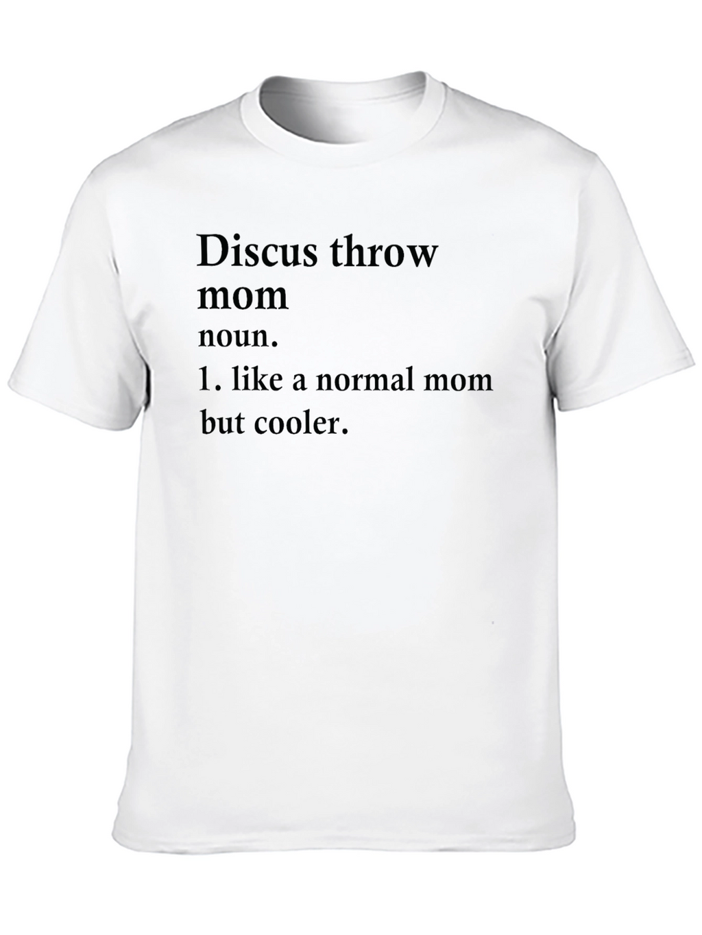 Discus Throw Mom T-Shirt - Cool Mom Definition Tee