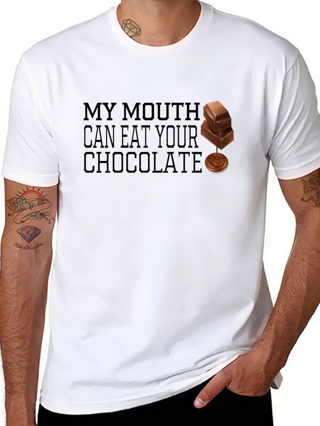 My Mouth Can Eat Your Chocolate - Funny T-Shirt
