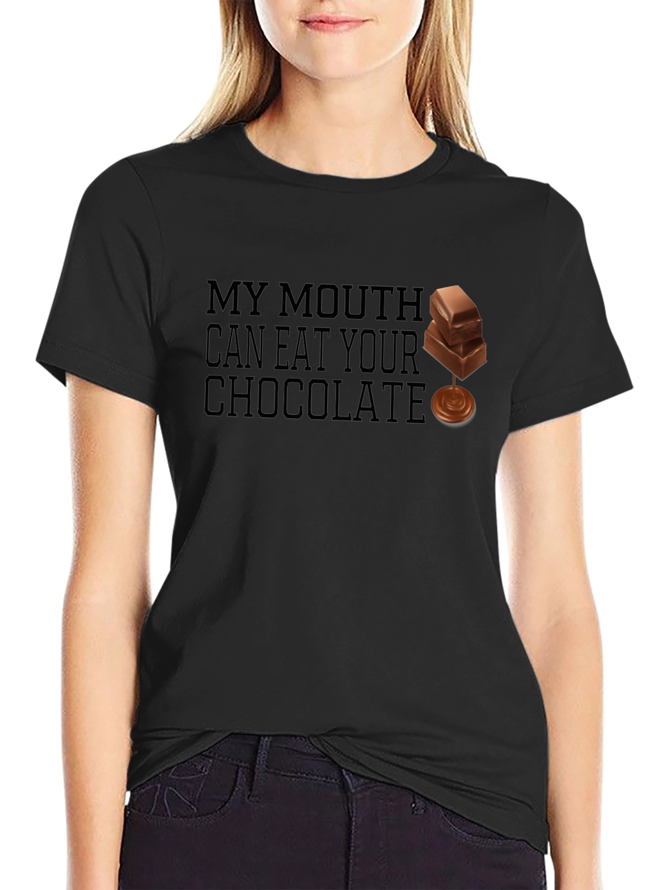 My Mouth Can Eat Your Chocolate - Funny T-Shirt