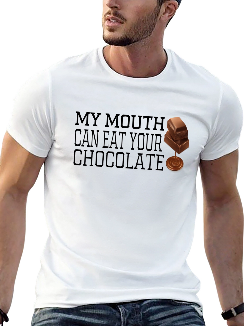 My Mouth Can Eat Your Chocolate - Funny T-Shirt