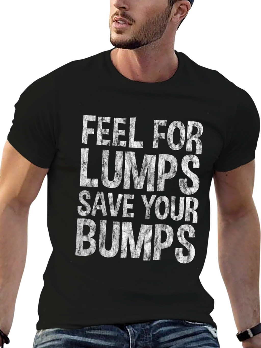 Feel for Lumps Save Your Bumps Graphic Tee