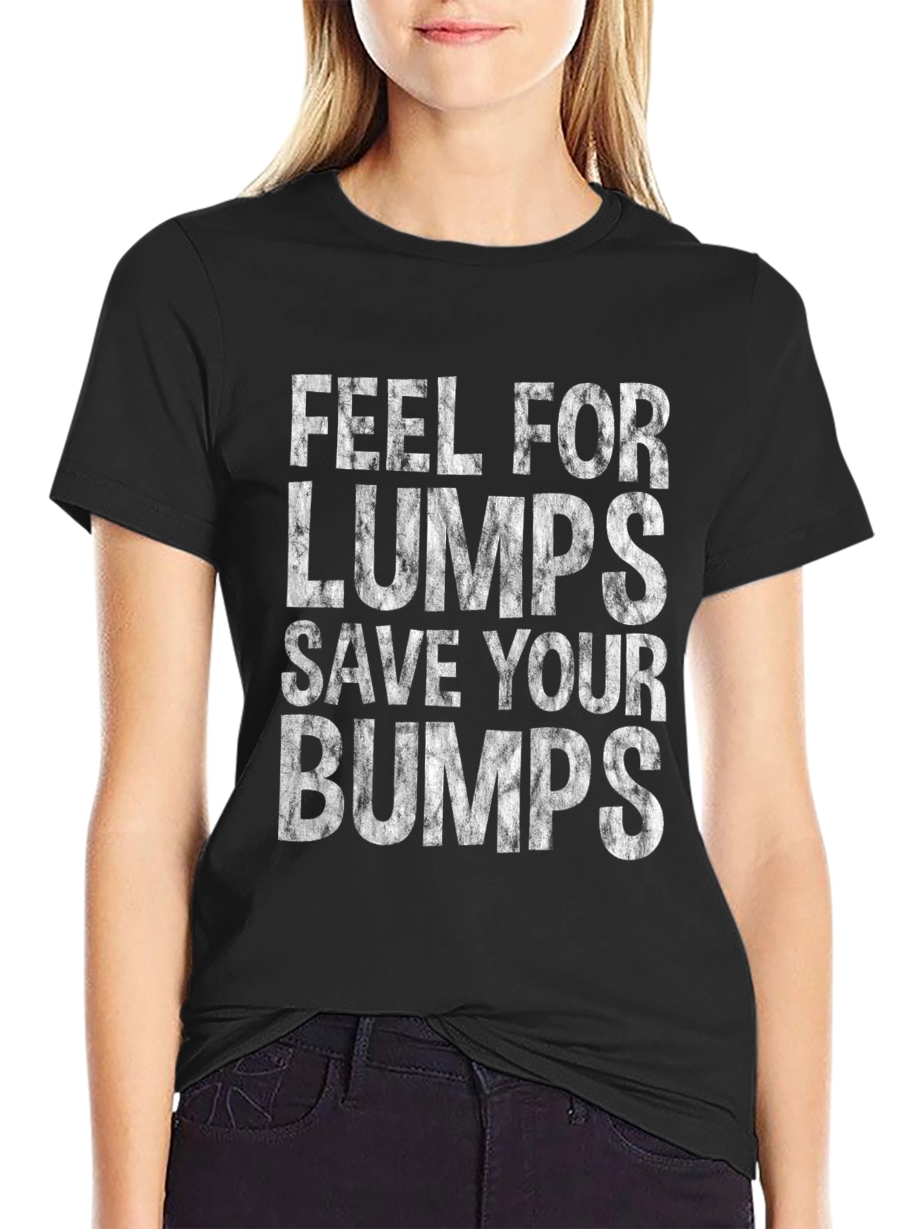 Feel for Lumps Save Your Bumps Graphic Tee