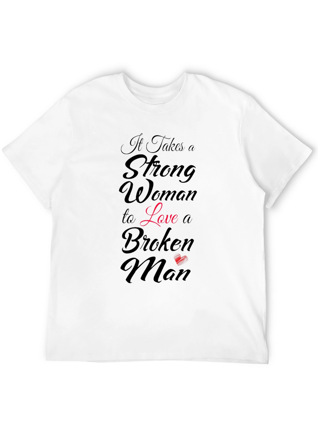Strong Woman Loves Broken Man Graphic T-Shirt