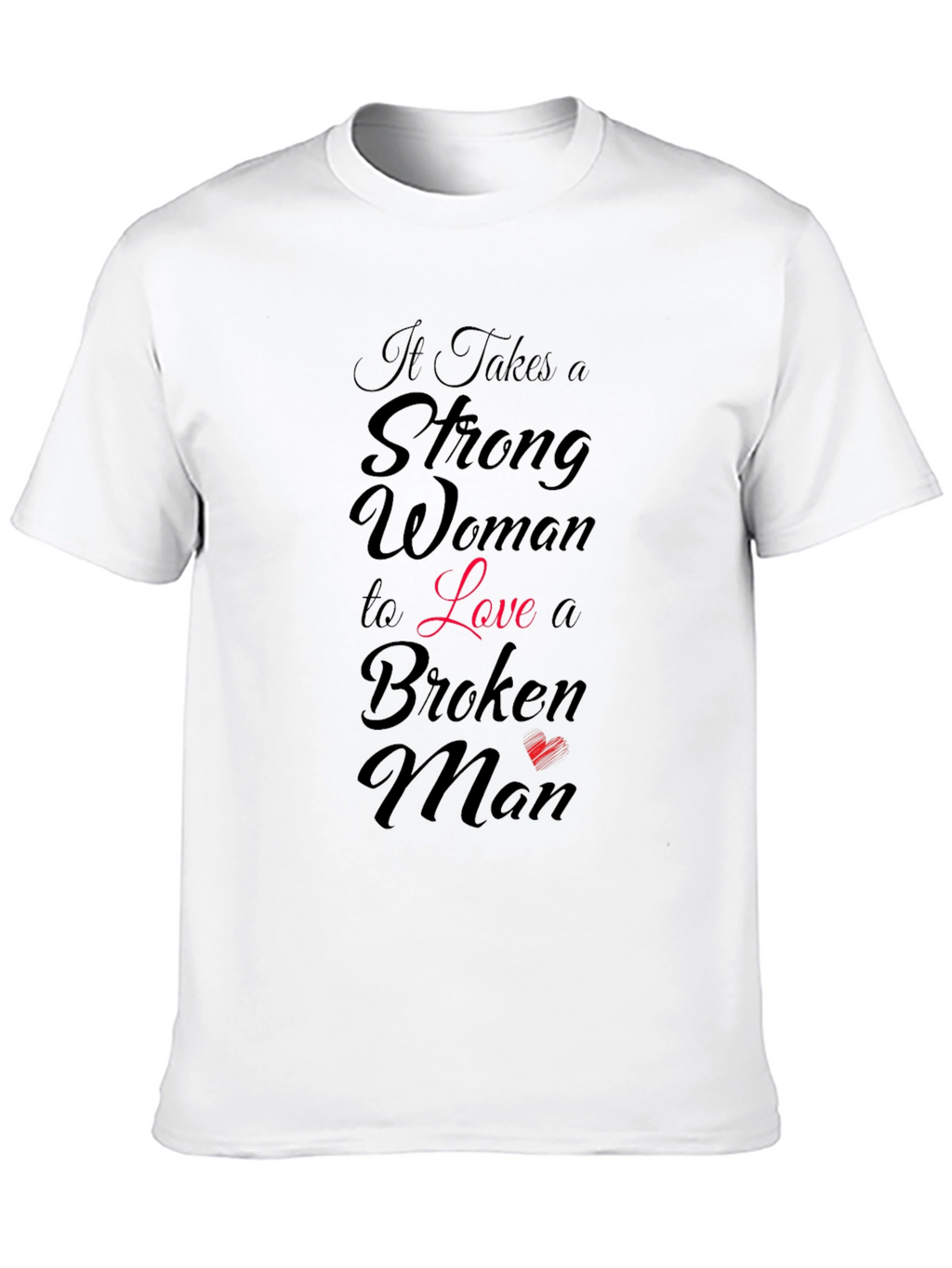 Strong Woman Loves Broken Man Graphic T-Shirt