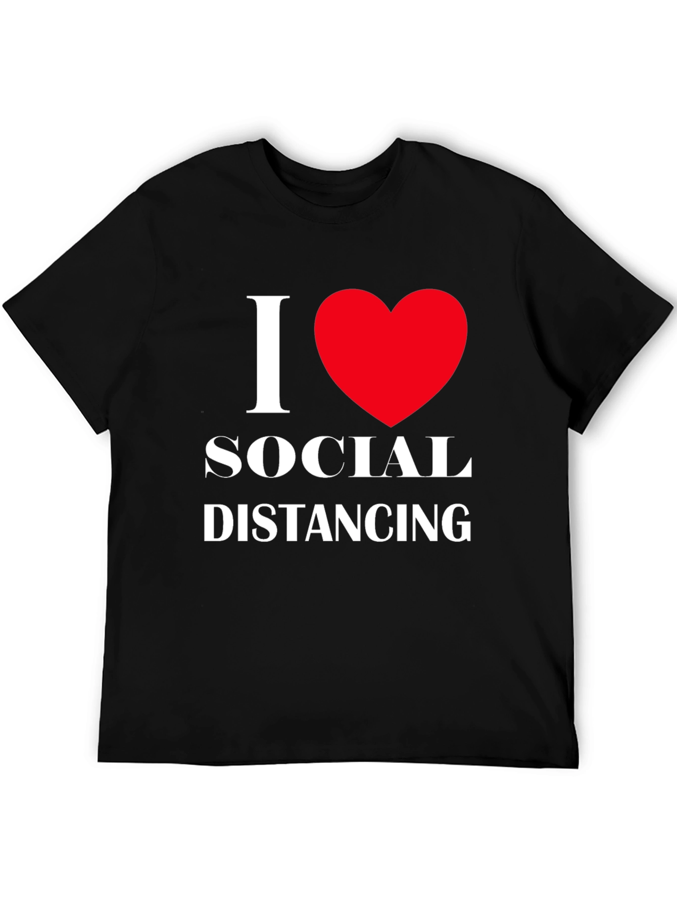 I Love Social Distancing T-Shirt Black Cotton