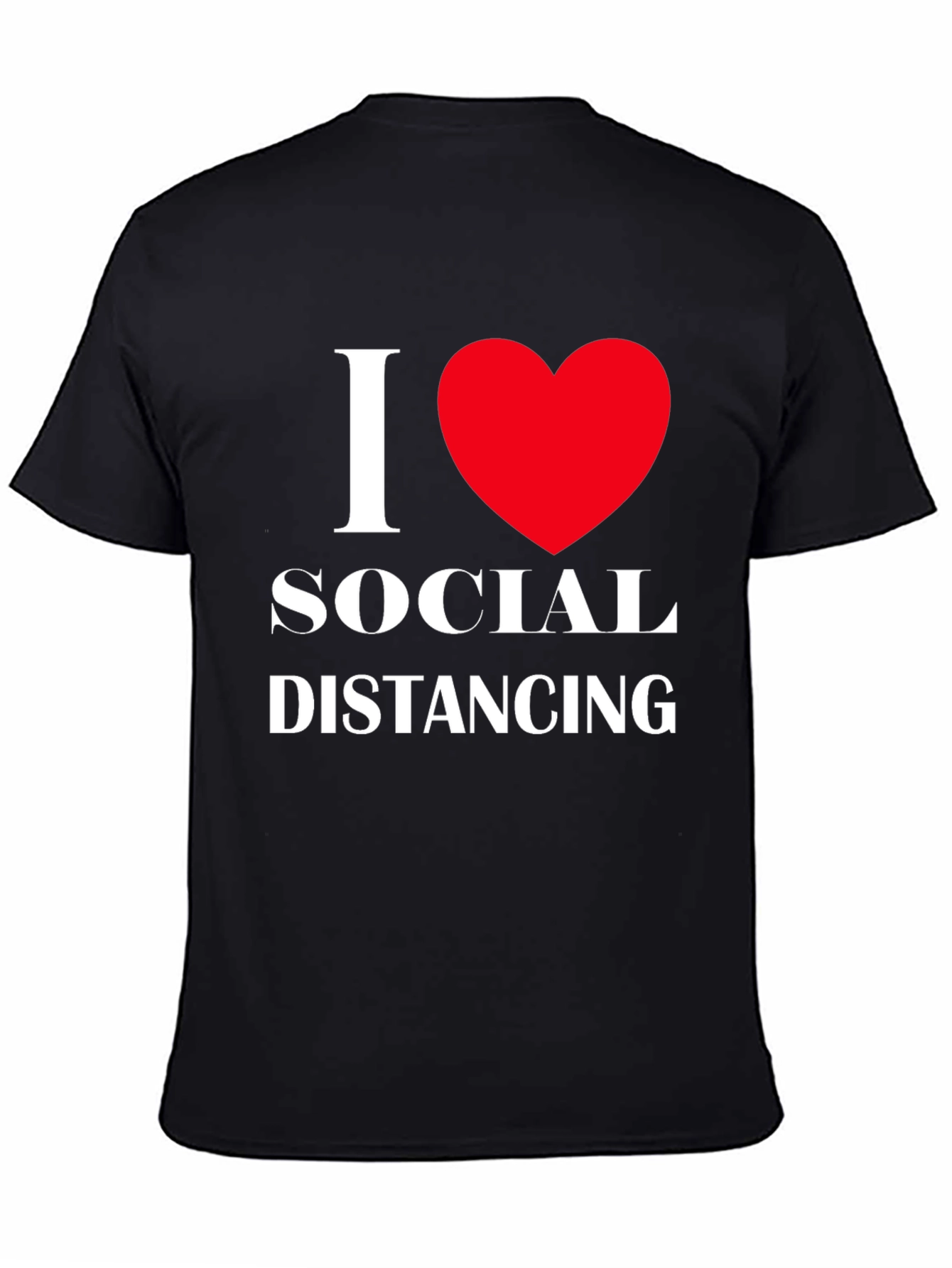I Love Social Distancing T-Shirt Black Cotton