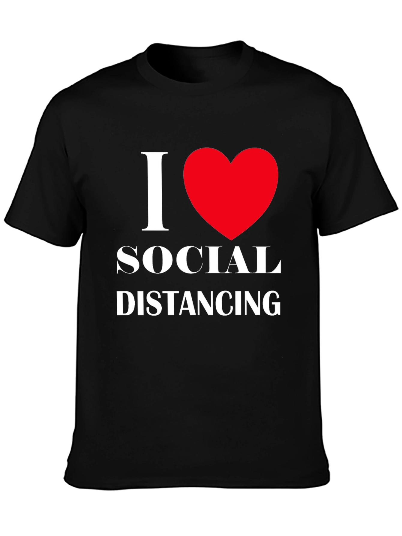 I Love Social Distancing T-Shirt Black Cotton